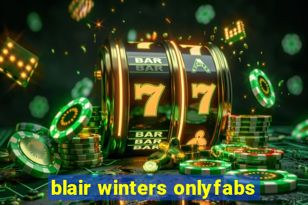 blair winters onlyfabs